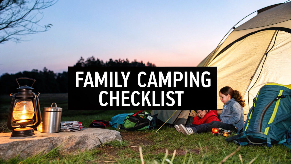 Your Essential Family Camping Checklist