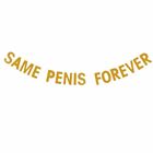 SAME PENIS FOREVER Glitter Gold Bunting Banner Hens Night Bachelorette Party AU