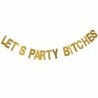 LET'S PARTY BITCHES GOLD GLITTER BANNER HENS PARTY WEDDING GIRLS NIGHT BIRTHDAY