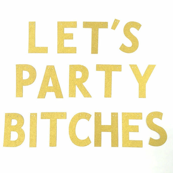 LET'S PARTY BITCHES Glitter Bunting Wedding Banner Hens Night Party A