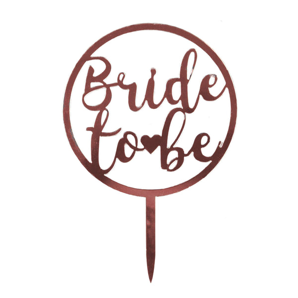 Bride To Be Cake Topper – Rose Gold Mirror Acrylic Circle