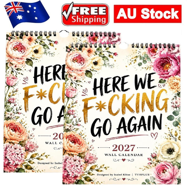 HERE WE F*CKING GO AGAIN Wall Calendar, Funny Floral A4 Calendar 2027