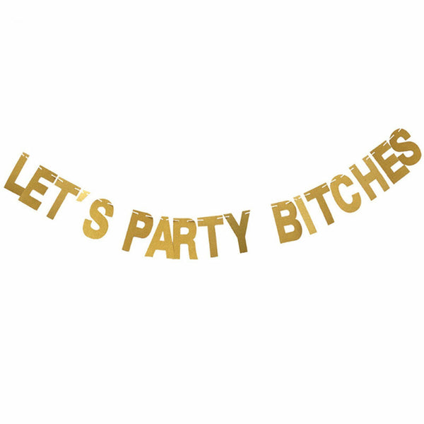 LET'S PARTY BITCHES GOLD GLITTER BANNER HENS PARTY WEDDING GIRLS NIGHT BIRTHDAY
