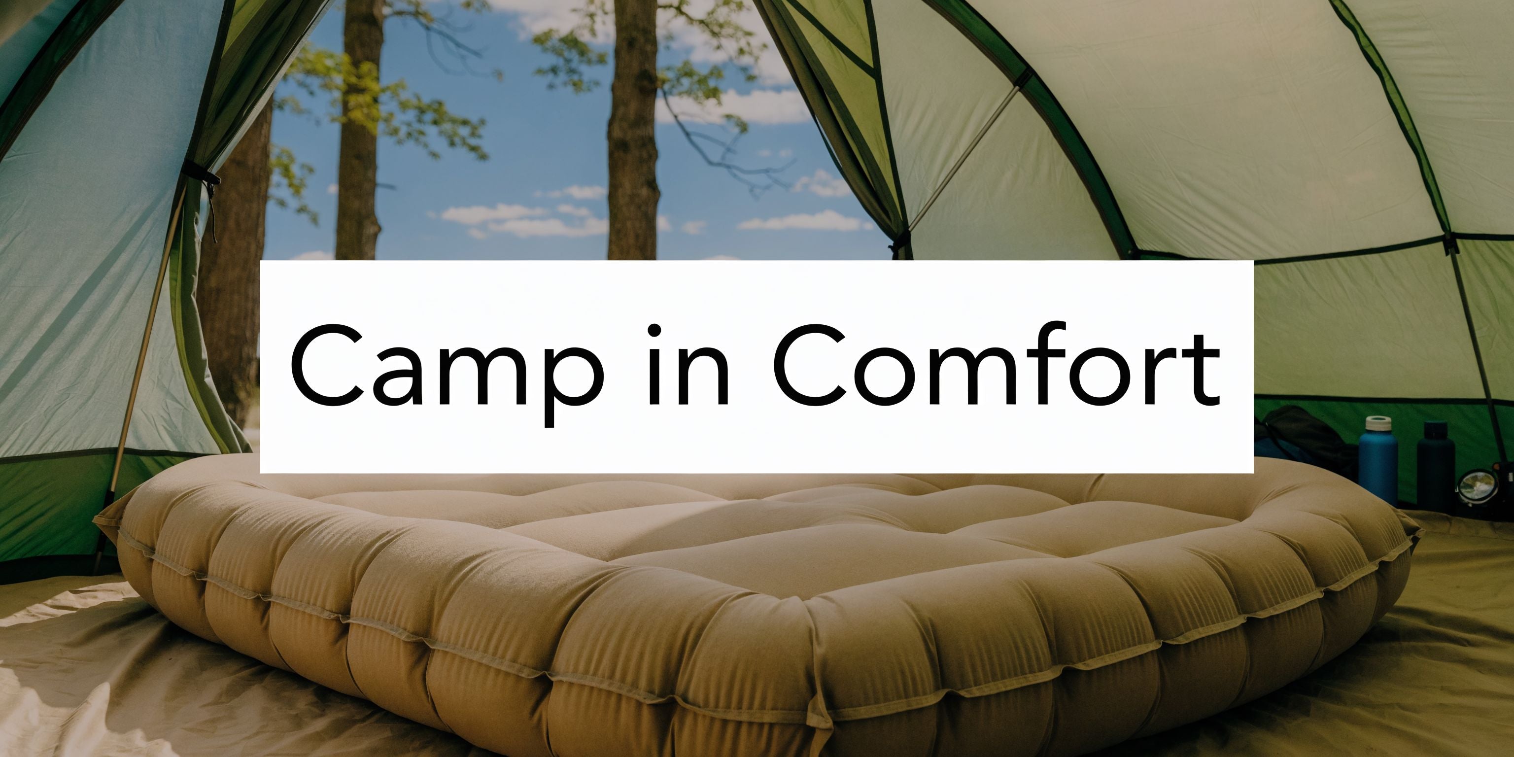 Air Mattress Camping: Ultimate Comfort Guide