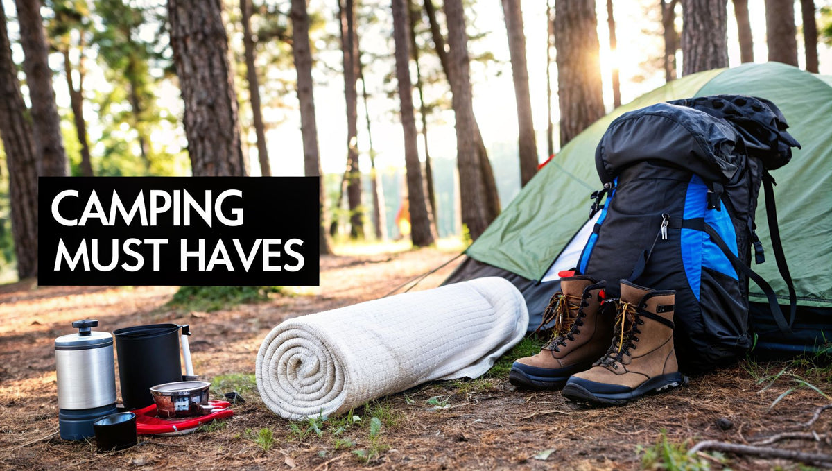 Your Ultimate Guide to Camping Must Haves