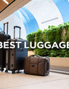 Find the Best Luggage for International Travel in 2025
