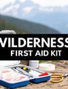 Your Essential Wilderness First Aid Kit Guide