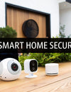 Your Guide to Smart Home Security Systems