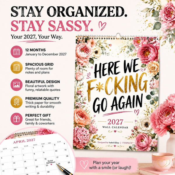 HERE WE F*CKING GO AGAIN Wall Calendar, Funny Floral A4 Calendar 2027