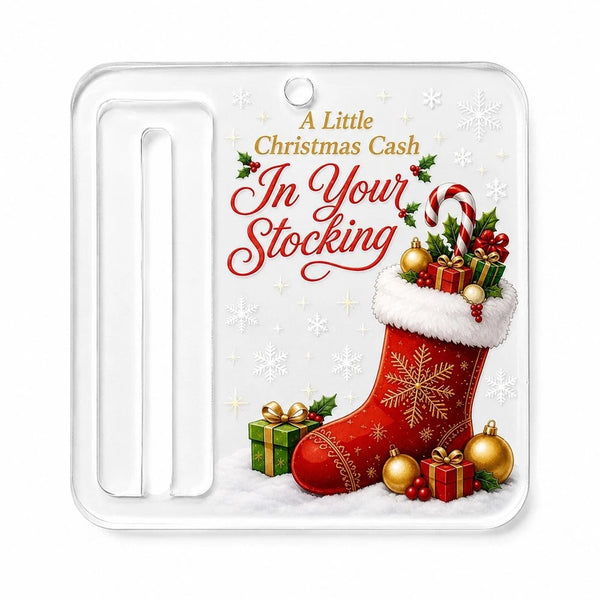 Stocking money holder ornament, A Little Christmas Cash In Your Stocking design