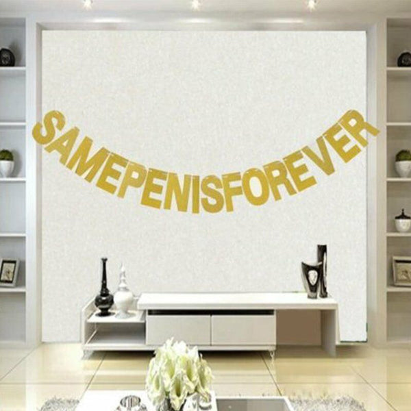 Bride To Be SAME PENIS FOREVER Glitter Bunting Wedding Banner Hens Night Party A