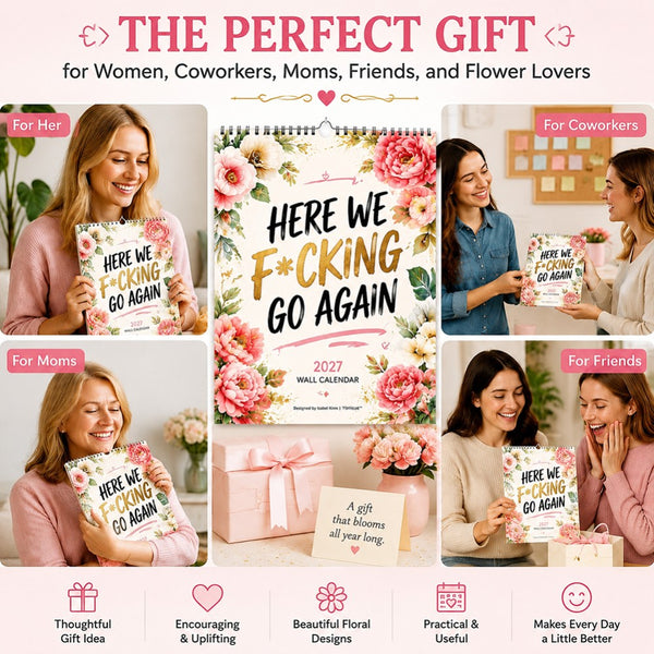 HERE WE F*CKING GO AGAIN Wall Calendar, Funny Floral A4 Calendar 2027